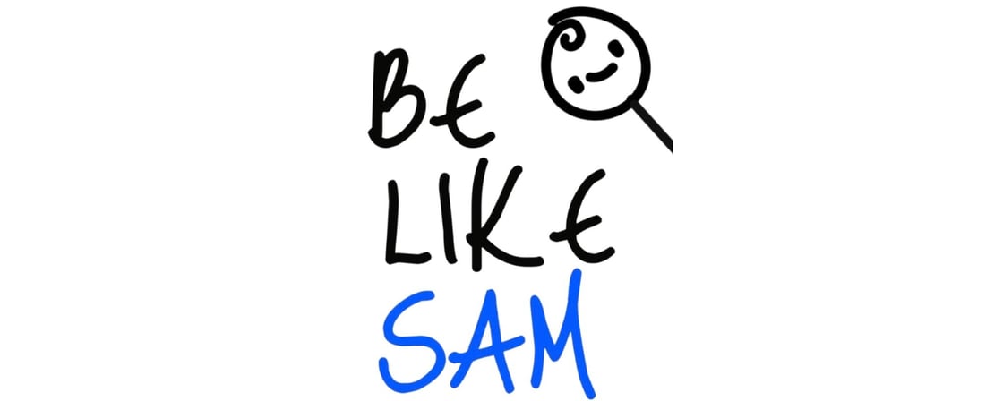 BE LIKE SAM